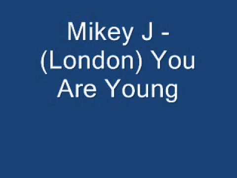 Mikey J - You Are Young