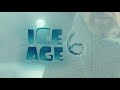 Ice Age 6 In Theaters In 2026