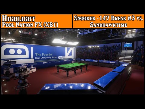 Highlight - Pool Nation FX (XB1) - Snooker - 147 Break #3 vs. Sandhawktime