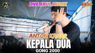Download lagu ANTON KAHAR - KEPALA DUA 'GONG 2000' || Live ARUL MUSIK Palu mp3