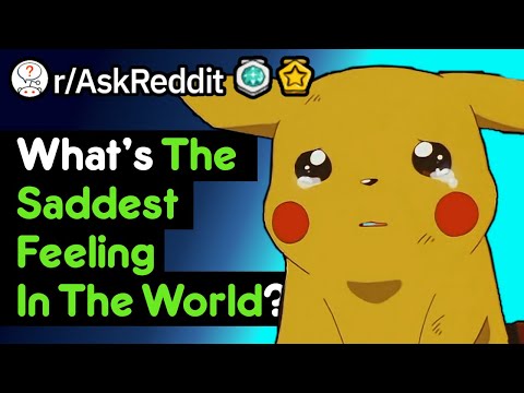 The Most Depressing Feeling In The World (Sad Stories r/AskReddit)