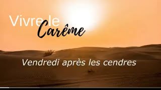 Vendredi après les cendres  sens du jeûne chrétien ??