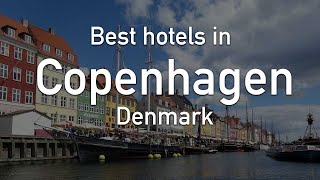 Best hotels in Copenhagen, Denmark