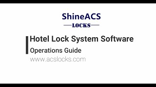 ShineACS Locks Hotel Lock System Software Operation Guide