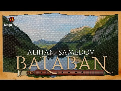 Alihan Samedov - Balaban - Enstrümantal - Full Album Kesintisiz Rahatlama Müziği
