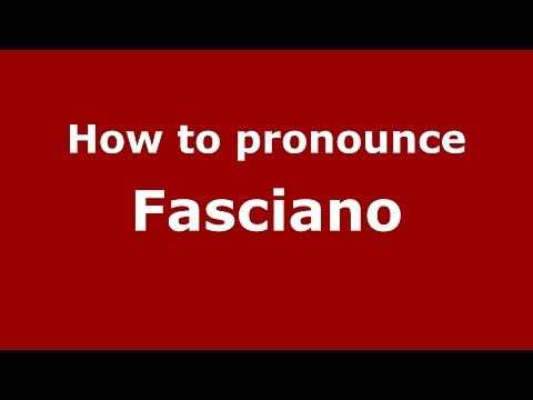 How to pronounce Fasciano (Italian/Italy) - PronounceNames.com