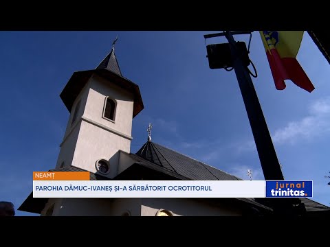 Parohia Dămuc-Ivaneș din județul Neamț și-a sărbătorit ocrotitorul