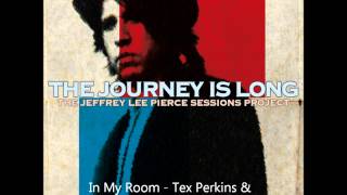 Tex Perkins & Lydia Lunch - In My Room | The Jeffrey Lee Pierce Sessions Project