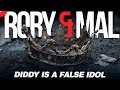 Diddy Is A False Idol | Episode 270 | NEW RORY & MAL