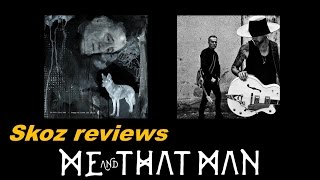 Me &amp; That Man - Songs of Love and Death album review - Skoz Reviews