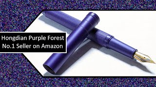 Is This Amazon’s Top Fountain Pen Worth It? Hongdian Purple Forest