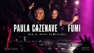Paula Cazenave B2B FUMI - Live @ INPUT Barcelona 2026