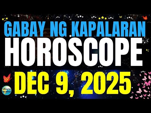 🌏 Horoscope Ngayong Araw December 9, 2025 #HoroscopeTagalog #kapalaranhoroscope #horoscopengayongar