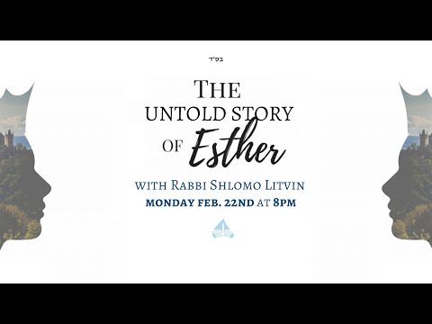 The Untold Story of Esther | A Community Purim Event on Zoom with Rabbi Shlomo Litvin