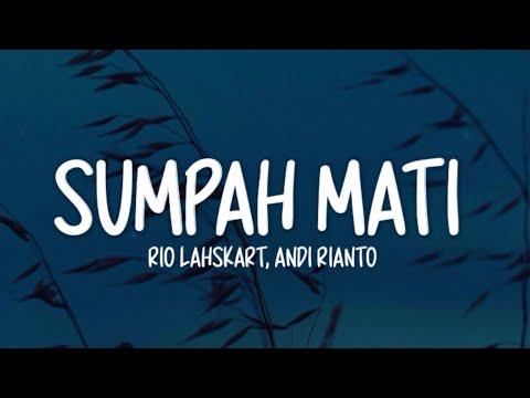 Rio Lahskart & Andi Rianto - Sumpah Mati (Lirik Lagu)