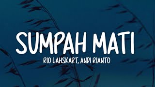 Download lagu Rio Lahskart & Andi Rianto - Sumpah Mati (Lirik Lagu) mp3