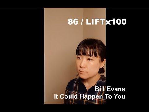 LIFT x 100 - 86 | Bill Evans “It Could Happen To You”