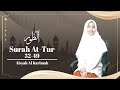 Tilawah Merdu Irama Jiharkah Surah At Tur 32 49 Aisyah Al Karimah