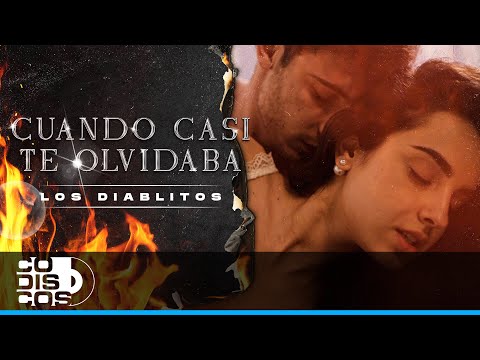 Cuando Casi Te Olvidaba, Los Diablitos - Vídeo Oficial
