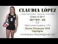 Claudia Lopez - Setter DS - Class of 2017 - Disney Showcase 2016