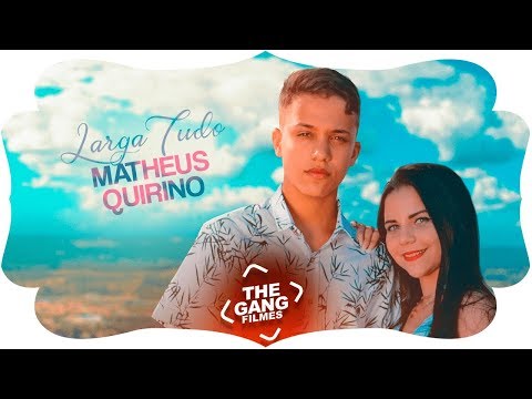 Matheus Quirino - Larga Tudo (Clipe Oficial)