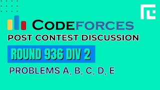 Codeforces Round 936 (Div 2) | Video Solutions - A to E | by Gaurish Baliga | TLE Eliminators