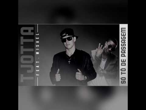 T jotta Feat Misael - Tô Só De Passagem ((SOUND PERIFERIA))