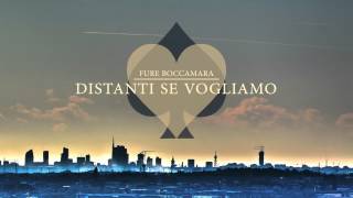 Fure Boccamara - Distanti Se Vogliamo (inedito 2015) #rapitaliano