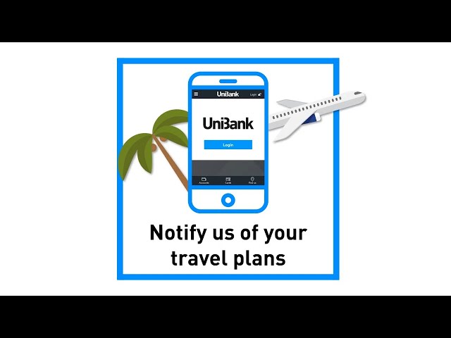 Notify us of your travel plans | UniBank
