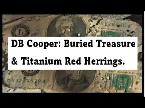 DB Cooper: Buried Treasure & Titanium Red Herrings. Episode 151