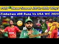 PAK Never Scored 400 Runs In ODI Why Zimbabwe 408 Runs Vs USA Zim Win By 304 Runs