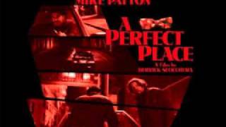 Mike Patton - A Perfect Place