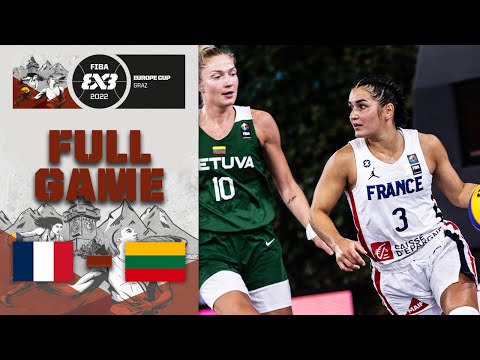 France v Lithuania | Women Quarter-Final | Full Game | FIBA 3x3 Europe Cup 2022