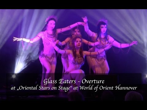 Glass Eaters at World of Orient Hannover 2016 "Oriental Stars on Stage" - Overture