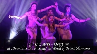 Glass Eaters at World of Orient Hannover 2016 "Oriental Stars on Stage" - Overture