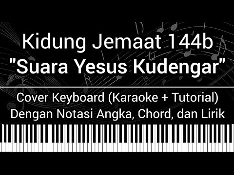 KJ 144b - Suara Yesus Kudengar (Not Angka, Chord, Lirik) Cover Keyboard (Karaoke + Tutorial)
