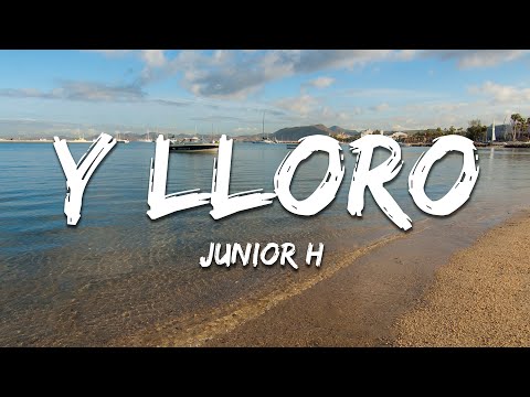 Junior H - Y LLORO (Texto/Lyrics)