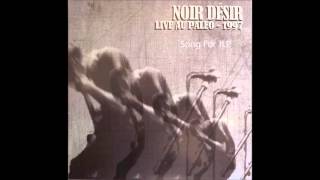 1997 - Noir Désir    Song For JLP (Live au Paleo festival de Nyon)