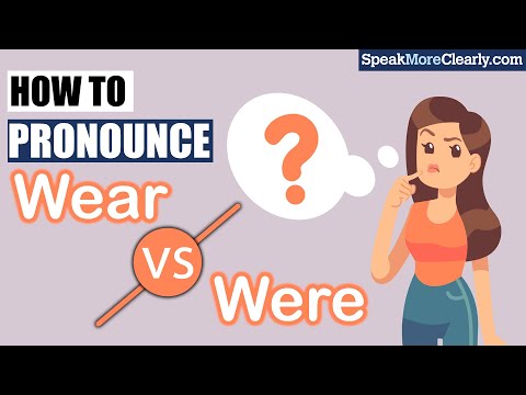 How To Pronounce The Difference Between Wear And Were