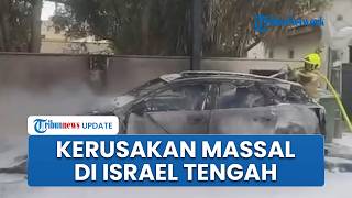 Serangan Beruntun Rudal Iran Hantam Israel Bagian Tengah, Mobil hingga Bangunan Hancur