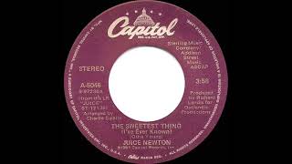 1982 HITS ARCHIVE: The Sweetest Thing - Juice Newton (stereo 45 single version--#1 C&amp;W &amp; A/C)