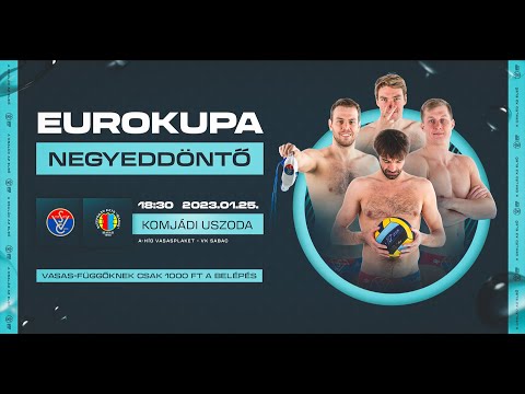 A-Híd VasasPlaket - VK Šabac // Eurokupa-negyeddöntő