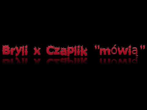 Bryli x Czaplik - mówią