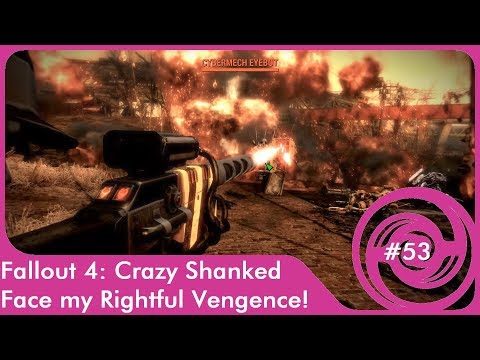 Fallout 4: Crazy Shanked #53