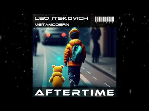 Leo Itskovich - Metamodern (Original Mix) [ AFTERTIME Records ]