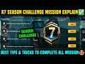 A7 SEASON CHALLENGE MISSION EXPLAINED 🔥 C6S18 ROYAL PASS ALL SEASON CHALLENGE MISSION PUBG & BGMI