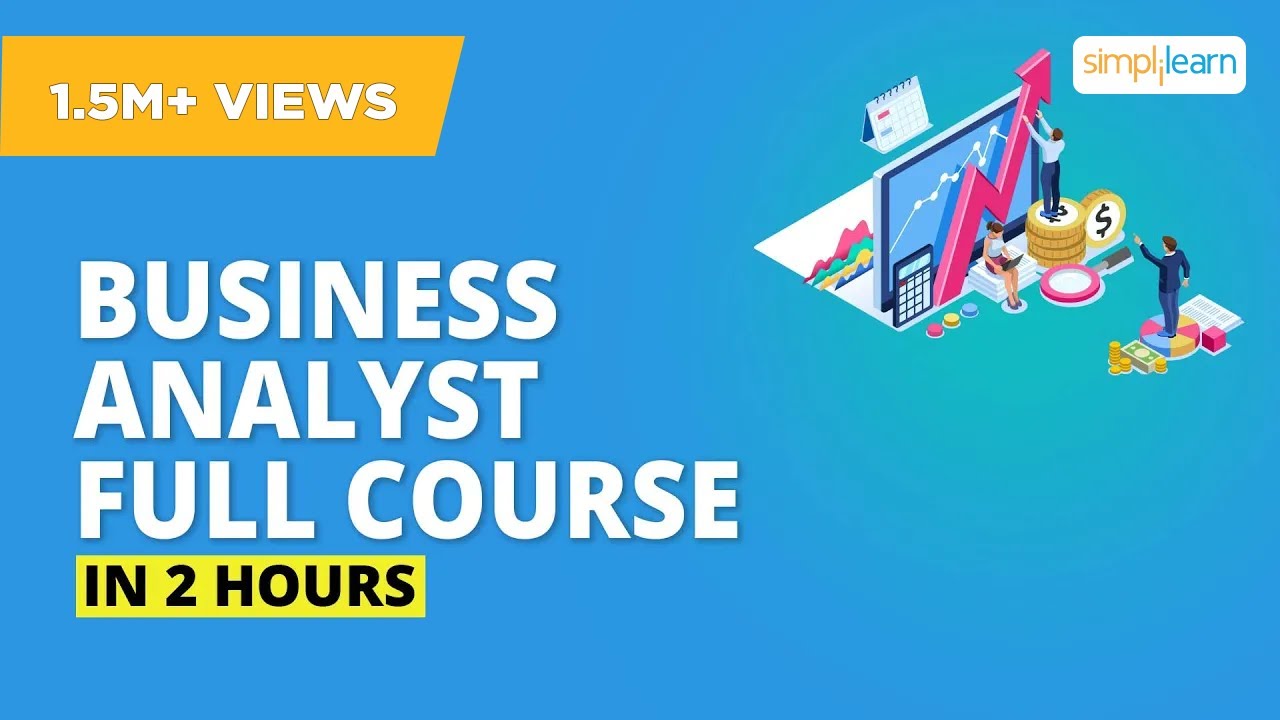 Business Analyst Full Course In 2 Hours | Business Analyst Training For Beginners | Simplilearn