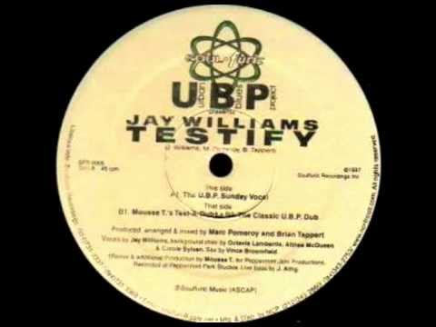 U.B.P. feat. Jay Williams - Testify (U.B.P. Sunday Vocal)