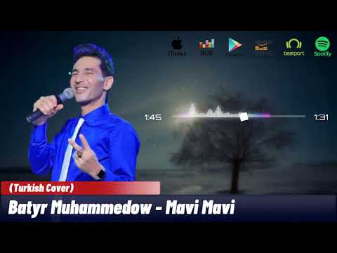 Batyr Muhammedow - Mavi Mavi | Cover Version
