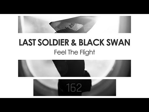 Last Soldier & Black Swan - Feel The Flight